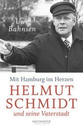 Mit Hamburg im Herzen - Helmut Schmidt und seine Vaterstadt