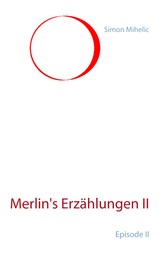 Merlin's Erzählungen II - Episode II