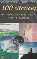 Lao Tseu: 100 citations incontournables de la pensée taoïste 