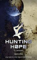 Jacqueline Mayerhofer: Hunting Hope - Teil 2: Zerrissen 