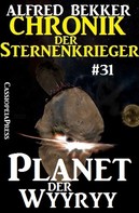 Alfred Bekker: Chronik der Sternenkrieger 31: Planet der Wyyryy ★★★★