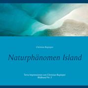 Naturphänomen Island - Terra Impressionen von Christian Rupieper - Bildband Nr. 3