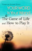 Florence Scovel Shinn: Your Word is Your Wand & The Game of Life and How to Play It 
