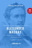 Paul Richter: Alexander Mackay 1849 – 1890 