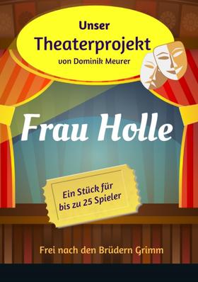 Unser Theaterprojekt, Band 16 - Frau Holle