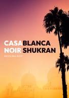 Nicolina Rizzi: Casablanca Noir Shukran 