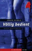 Jürgen Seibold: Völlig bedient ★★★★
