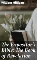 Sir W. Robertson Nicoll: The Expositor's Bible: The Book of Revelation 
