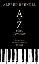 A bis Z eines Pianisten - Ein Lesebuch für Klavierliebhaber