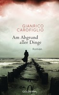 Gianrico Carofiglio: Am Abgrund aller Dinge ★★★★