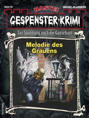 Gespenster-Krimi 60 - Horror-Serie - Melodie des Grauens