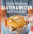 Bettina Snowdon: Kochen und Backen: Gluten- & Weizen-Unverträglichkeit ★★★