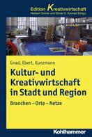 Friedrich Gnad: Kultur- und Kreativwirtschaft in Stadt und Region 