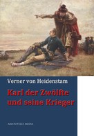 Verner von Heidenstam: Karl der Zwölfte und seine Krieger 