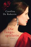 Carolina De Robertis: Die Tangospielerin ★★★★