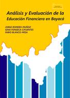 Jorge Romero Muñoz: Análisis y evaluación de la educación financiera en Boyacá / Analysis and evaluation of financial education in Boyacá 