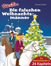 Bibi & Tina - Die falschen Weihnachtsmänner - Roman - Ein Adventskalender in 24 Kapiteln