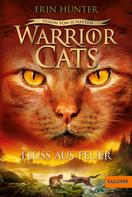 Erin Hunter: Warrior Cats - Vision von Schatten. Fluss aus Feuer ★★★★★