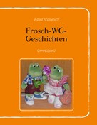 Ulrike Frickhard: Frosch-WG-Geschichten 
