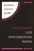 Marina Demaris: Business Survival Guide: Gute Entscheidungen treffen ★★★★★