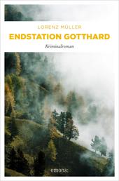 Endstation Gotthard - Kriminalroman
