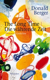 The Long Time | Die währende Zeit - Poems | Gedichte. English | Deutsch
