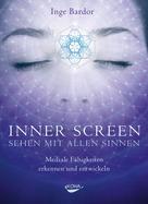 Inge Bardor: Inner Screen - Sehen mit allen Sinnen ★★★★★