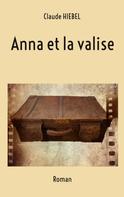 Claude Hiebel: Anna et la valise 