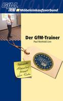 Paul Reinhold Linn: Der GfM-Trainer 