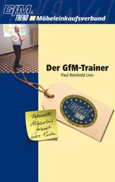 Der GfM-Trainer - Professioneller Möbelverkauf fasziniert unsere Kunden