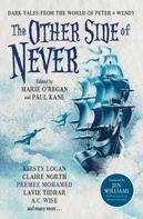 Adrian Tchaikovsky: The Other Side of Never: Dark Tales from the World of Peter & Wendy 