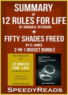 Speedy Reads: Summary of 12 Rules for Life: An Antidote to Chaos by Jordan B. Peterson + Summary of Fifty Shades Freed by EL James 2-in-1 Boxset Bundle 