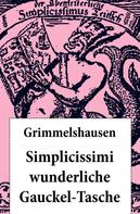 Johann Jacob Christoph Grimmelshausen: Simplicissimi wunderliche Gauckel-Tasche 