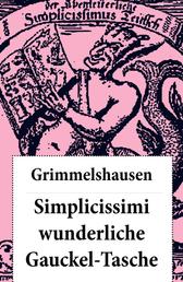 Simplicissimi wunderliche Gauckel-Tasche - Einige Anekdoten der Simplicianischen Lebensgeschichte, durchsetzt mit poetologischen Motiven, Deutbilder und Gleichnismotive der Hermeneutik