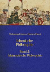 Islamische Philosophie: - Band 5: Islamopäische Philosophie