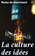 Remy de Gourmont: La culture des idées 