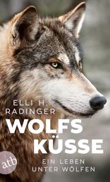 Wolfsküsse - Mein Leben unter Wölfen