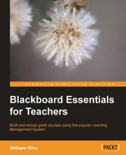 Blackboard Essentials for Teachers - You only need basic computer skills to follow this course on creating web pages and interactive features for your students using Blackboard. Building and managing powerful eLearning courses has never been simpler.