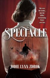 Spectacle - A Historical Thriller in 19th Century Paris