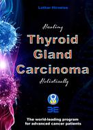 Lothar Hirneise: Thyroid Gland Carcinoma 