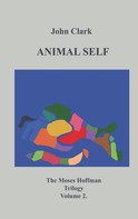 John Clark: Animal Self 