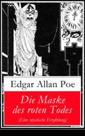 Edgar Allan Poe: Die Maske des roten Todes (Eine mystische Erzählung) 