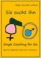 Birgit Henriette Lutherer: Single Coaching für Sie 
