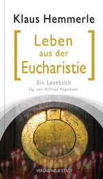 Leben aus der Eucharistie - Ein Lesebuch