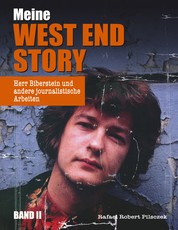 Meine West End Story (Band II) - Herr Biberstein und andere journalistische Arbeiten