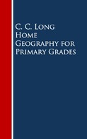C. C. Long: Home Geography for Primary Grades 