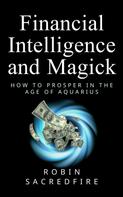 Robin Sacredfire: Financial Intelligence & Magick 