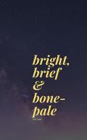 Finn Rose: bright, brief & bone-pale 