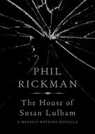 Phil Rickman: The House of Susan Lulham 