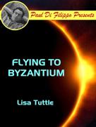 Lisa Tuttle: Flying to Byzantium 